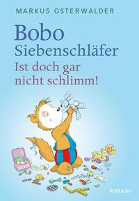 Bild vom Artikel Bobo Siebenschläfer: Ist doch gar nicht schlimm! vom Autor Markus Osterwalder