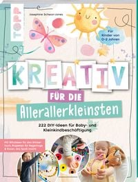 Bild vom Artikel Kreativ für die Allerallerkleinsten. 222 DIY-Ideen für Baby- und Kleinkindbeschäftigung. vom Autor Josephine Jones