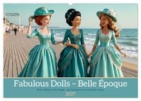 Produktbild: Fabulous Dolls &ndash; Belle &Eacute;poque (Wandkalender 2027 DIN A2 quer), CALVENDO Monatskalender