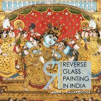 Produktbild: Dallapiccola, A: Reverse Glass Painting in India