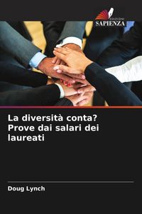 Produktbild: La diversit&agrave; conta? Prove dai salari dei laureati