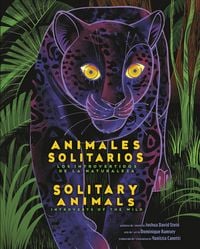 Produktbild: Solitary Animals: Introverts of the Wild/Animales Solitarios: Los Introvertidos de la Naturaleza(bilingual English-Spanish Edition)