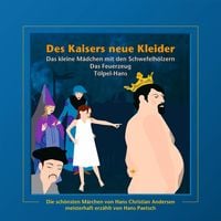 Produktbild: Des Kaisers neue Kleider / Das kleine Mädchen mit den Schwefelhölzern / Das Feuerzeug / Tölpel-Hans