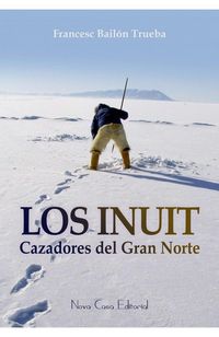 Produktbild: Los inuit : cazadores del Gran Norte