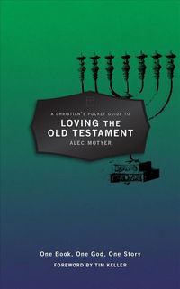 Produktbild: Motyer, A: Christian's Pocket Guide to Loving The Old Testam