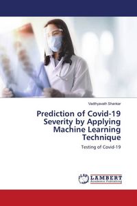 Produktbild: Prediction of Covid-19 Severity by Applying Machine Learning Technique
