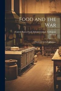 Produktbild: Food and the War: A Textbook for College Classes
