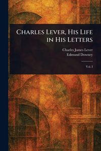 Produktbild: Charles Lever, His Life in His Letters