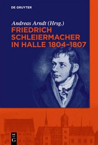 Produktbild: Friedrich Schleiermacher in Halle 1804-1807