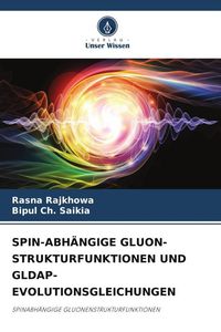 Bild vom Artikel Spin-Abhängige Gluon-Strukturfunktionen und Gldap-Evolutionsgleichungen vom Autor Rasna Rajkhowa