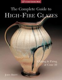 Produktbild: The Complete Guide to High-Fire Glazes