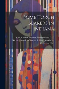 Produktbild: Some Torch Bearers in Indiana