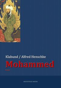 Bild vom Artikel Mohammed vom Autor Alfred Henschke