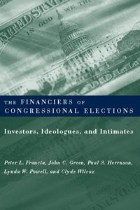 Produktbild: The Financiers of Congressional Elections