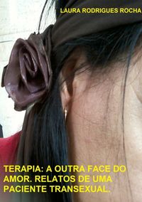 Produktbild: Terapia: A Outra Face Do Amor. Relatos De Uma Paciente Transexual