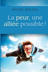 Produktbild: La peur, une alliee possible !