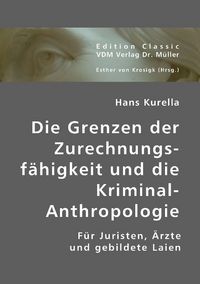 Produktbild: Kurella, H: Die Grenzen der Zurechnungsf&auml;higkeit und die Kri