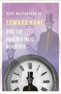 Produktbild: Macfarlane, R: Edward Kane and the Parlour Maid Murderer