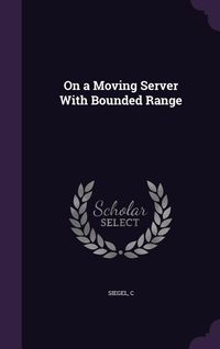 Produktbild: On a Moving Server with Bounded Range