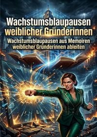 Produktbild: Wachstumsblaupausen weiblicher Gr&uuml;nderinnen
