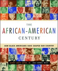 Bild vom Artikel The African-American Century: How Black Americans Have Shaped Our Country vom Autor Henry Louis Gates