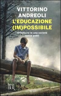 Produktbild: L' educazione (im)possibile. Orientarsi in una societ&agrave; senza padri