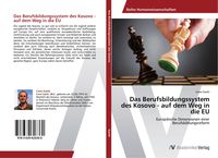 Produktbild: Das Berufsbildungssystem des Kosovo - auf dem Weg in die EU