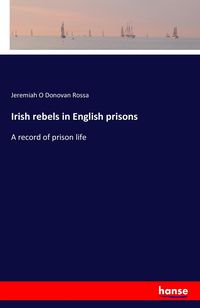 Produktbild: Irish rebels in English prisons
