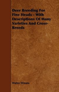 Produktbild: Deer Breeding for Fine Heads - With Descriptions of Many Varieties and Cross-Breeds