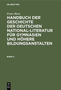 Produktbild: Handbuch der Geschichte der deutschen National-Literatur f&uuml;r Gymnasien und h&ouml;here Bildungsanstalten. Band 2