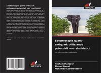 Produktbild: Spettroscopia quark-antiquark utilizzando potenziali non relativistici