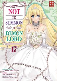 Bild vom Artikel How NOT to Summon a Demon Lord – Band 17 vom Autor Naoto Fukuda