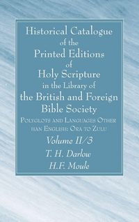 Produktbild: Historical Catalogue of the Printed Editions of Holy Scripture in the Library of the British and Foreign Bible Society, Volume II, 3