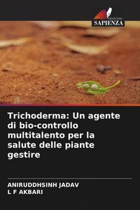 Produktbild: Trichoderma: Un agente di bio-controllo multitalento per la salute delle piante gestire