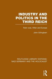 Produktbild: Industry and Politics in the Third Reich (RLE Nazi Germany & Holocaust)