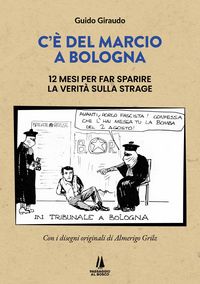 Produktbild: C'&egrave; del marcio a Bologna. 12 mesi per far sparire la verit&agrave; sulla strage