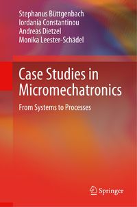 Bild vom Artikel Case Studies in Micromechatronics vom Autor Stephanus Büttgenbach