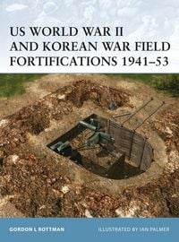 Produktbild: US World War II and Korean War Field Fortifications 1941-53