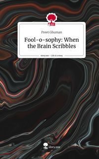 Produktbild: Fool-o-sophy: When the Brain Scribbles. Life is a Story - story.one