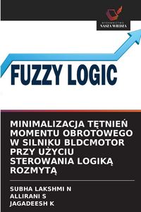 Produktbild: Minimalizacja T&iquest;tnie&iquest; Momentu Obrotowego W Silniku Bldcmotor Przy U&iquest;yciu Sterowania Logik&iquest; Rozmyt&iquest;