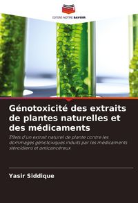 Produktbild: G&eacute;notoxicit&eacute; des extraits de plantes naturelles et des m&eacute;dicaments