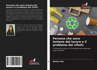 Produktbild: Persone che sono lontane dal lavoro e il problema dei rifiuti: