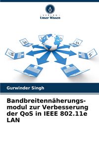 Produktbild: Bandbreitenn&auml;herungs- modul zur Verbesserung der QoS in IEEE 802.11e LAN