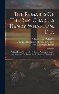 Produktbild: The Remains Of The Rev. Charles Henry Wharton, D.d.
