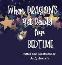 Produktbild: When Dragons Get Ready for Bedtime