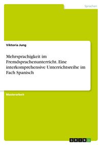 Produktbild: Mehrsprachigkeit im Fremdsprachenunterricht. Eine interkomprehensive Unterrichtsreihe im Fach Spanisch