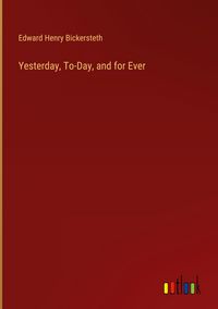 Produktbild: Yesterday, To-Day, and for Ever