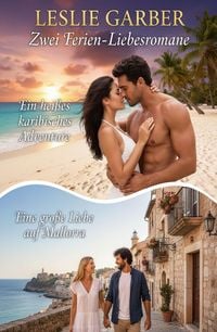 Produktbild: Zwei Ferien-Liebesromane: Ein hei&szlig;es karibisches Abenteuer / Eine gro&szlig;e Liebe auf Mallorca