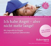 Bild vom Artikel Ich habe Angst, aber nicht mehr lange vom Autor Robert Betz