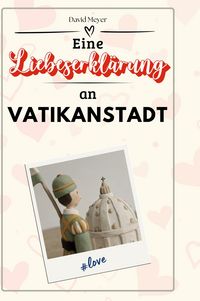 Produktbild: Eine Liebeserkl&auml;rung an Vatikanstadt